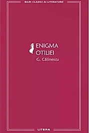 Mari clasici ai literaturii. Enigma Otiliei