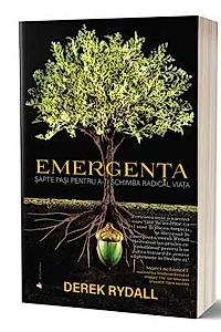 Emergenta. Sapte pasi pentru a-ti schimba radical viata (resigilat)