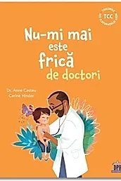 Nu-mi mai este frica de doctori