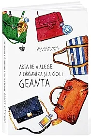 Arta de a alege, a organiza si a goli geanta