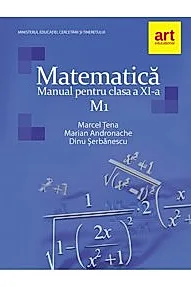MATEMATICA M1. Manual pentru clasa a XI-a