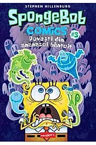 Povesti din ananasul bantuit. Seria SpongeBob Comics Vol.3