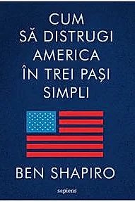 Cum sa distrugi America in trei pasi simpli