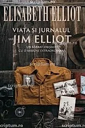 Viata si jurnalul lui Jim Elliot