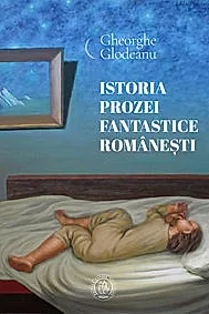 Istoria prozei fantastice romanesti
