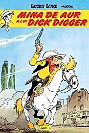 Mina de aur a lui Dick Digger. Seria Lucky Luke Vol.1