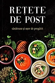 Retete de post sanatoase si usor de pregatit
