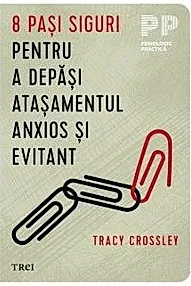 8 pasi siguri pentru a depasi atasamentul anxios si evitant