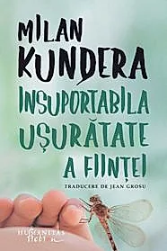 Insuportabila usuratate a fiintei - Milan Kundera