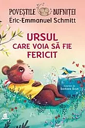 Povestile bufnitei.Ursul care voia sa fie fericit