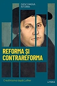 Descopera istoria. Reforma si contrareforma