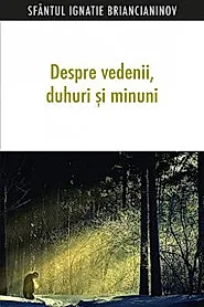 Despre vedenii, duhuri si minuni
