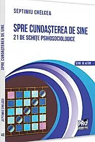 Spre cunoasterea de sine. 21 de schite psihosociologice