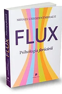 Flux. Psihologia fericirii (resigilat)