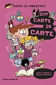 Gusti si monstrii Vol. 7: Din carte in carte
