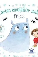 Cartea emotiilor mele - Frica