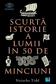 Scurta istorie a lumii in 50 de minciuni