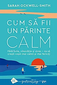 Cum sa fii un parinte calm