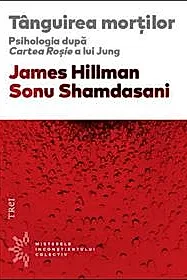 Tanguirea mortilor. Psihologia dupa Cartea Rosie a lui Jung