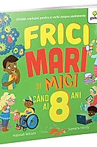 Frici mari si mici cand ai 8 ani