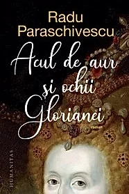 Acul de aur si ochii Glorianei (resigilat)