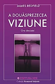 A douasprezecea viziune. Ora deciziei