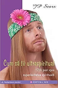 Cum sa fii ultraspiritual