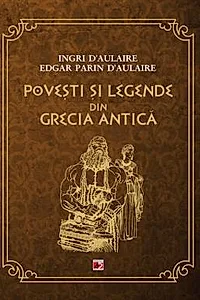 Povesti si legende din Grecia Antica (resigilat)