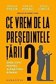 Ce vrem de la presedintele tarii?