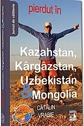 Pierdut in Kazahstan, Kargazstan, Uzbekistan si Mongolia