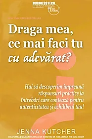 Draga mea, ce mai faci tu cu adevarat?