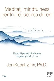 Meditatii mindfulness pentru reducerea durerii