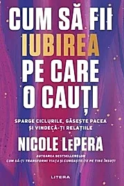 Cum sa fii iubirea pe care o cauti