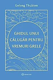 Ghidul unui calugar pentru vremuri grele