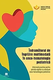Indrumatorul de ingrijire multimodala in onco-hematologia pediatrica