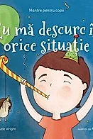 Mantre pentru copii. Eu ma descurc in orice situatie