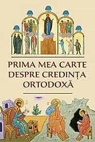 Prima mea carte despre credinta ortodoxa