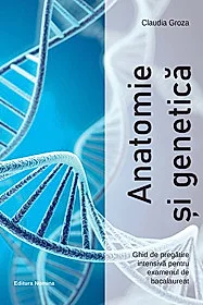 Anatomie si genetica – Ghid de pregatire intensiva pentru examenul de bacalaureat