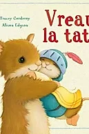 Vreau la tati!