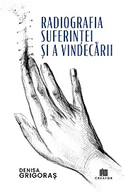 Radiografia suferintei si a vindecarii