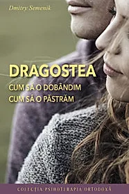 Dragostea – cum sa o dobandim, cum sa o pastram
