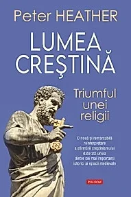Lumea crestina. Triumful unei religii