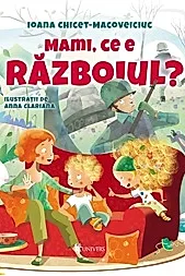 Mami, ce e razboiul?