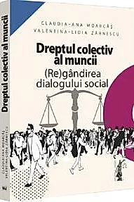 Dreptul colectiv al muncii. Regandirea dialogului social