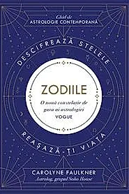 Zodiile. Descifreaza stelele. Reasaza-ti viata