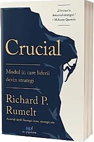 Crucial. Modul in care liderii devin strategi