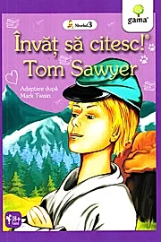 Invat sa citesc! Tom Sawyer. Adaptare dupa Mark Twain