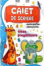 Caiet de scriere. Semne grafice, litere si cifre pentru clasa pregatitoare