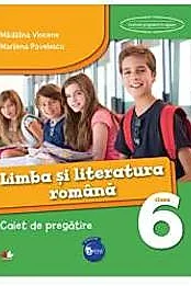 Limba si literatura romana - Clasa 6 - Caiet de pregatire