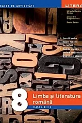 Limba si literatura romana - Clasa 8 - Caiet de activitati